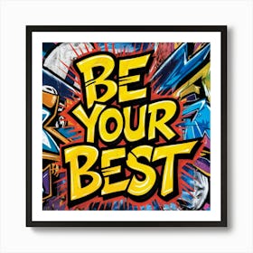 Be Your Best 7 Art Print