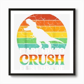 Ready To Crush First Grade Back To School Dinosaur Boys Poster