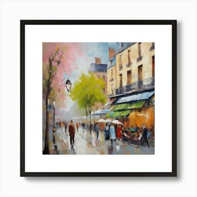 Paris Street Paris city, pedestrians, cafes, oil paints, spring colors. Art Print