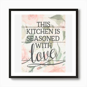 This Kitchen Is Seasoned With Love Art Print