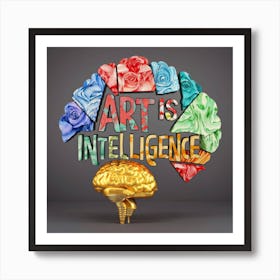 Is Intelligence Art Print