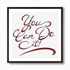 You Can Do It Art Print