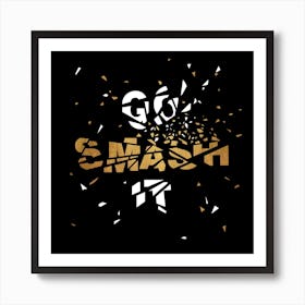 Go Smash It Black And Gold Poster