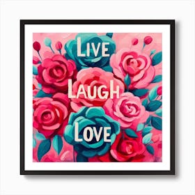 Live Laugh Love 1 Art Print