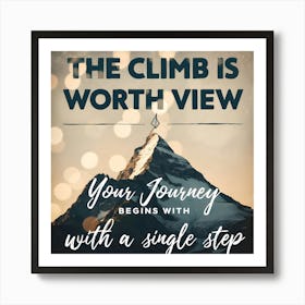 Climb Is Worth View Art Print