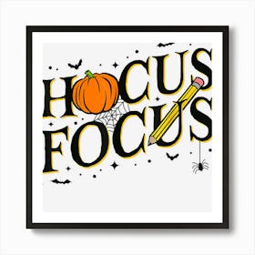 Funny Hocus Focus Teacher Appreciation Halloween Art Print