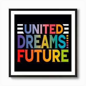 United Dreams Future Art Print