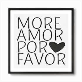 More Amor Por Favor Art Print