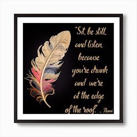 Be Still, Listen Quote Feather Art Art Print