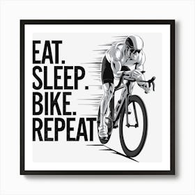 Eat Sleep Bike Repeat Art Print