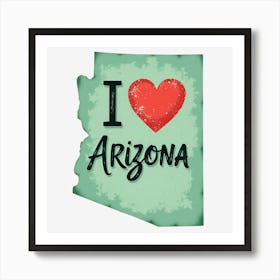 I Love Arizona Art Print