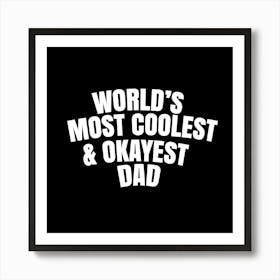 Most coolest and okayest dad Art Print