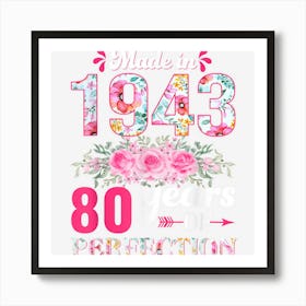 80 Year Old Shirts Women Made In 1943 Floral 80th Birthday Art Print