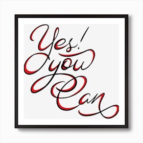 Yes! You Can Art Print