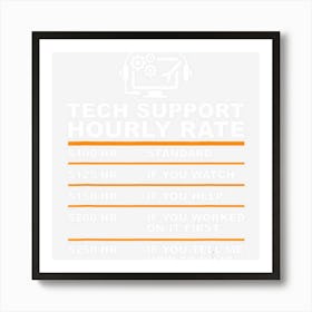 Tech Support Hourly Rate, Tech Computer Geek Gifts Art Print