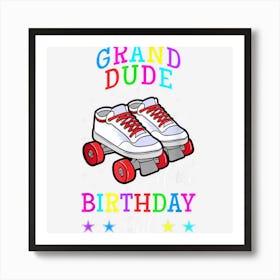 Granddude Of The Birthday Girl Roller Skates Bday Skating Art Print