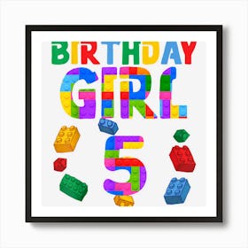 5th Birthday For Block Builder Girl 2017 Block Builder Girl 1 Art Print