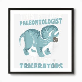 Future Paleontologist Triceratops Dinosaur Paleontology Art Print