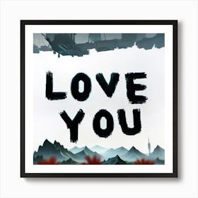 Love You Art Print