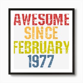 Awesome Since February 1977 Year Old Birthday Retro Art Print