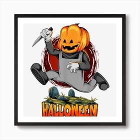 Happy Halloween Chasing A Pumpkin With A Knife Art Print