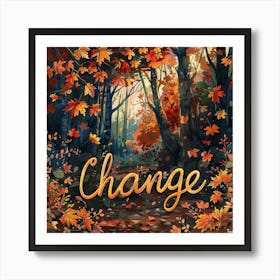 Change Art Print