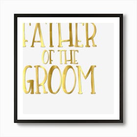 Father Of The Groom Wedding Party Bride Dad Art Print