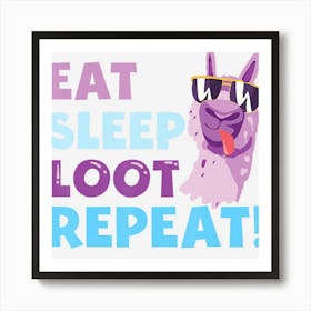 Eat Sleep Loot Repeat Llama Birthday Party Gift Art Print