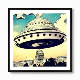 UFO Over Capitol. Prompted by FB Meekins Art Print
