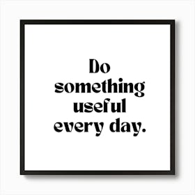 Do Something Useful Every Day Affiche