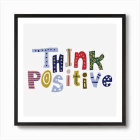 Think Positive Art Print