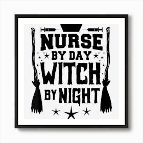 Vaccinted Nurse By Day Witch By Night Happy Halloween Nurse Art Print