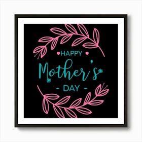 Happy Mother's Day 15 Art Print