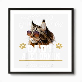 Mens Real Maine Coon Dads Are Born In January Birthday Cat Lover Art Print