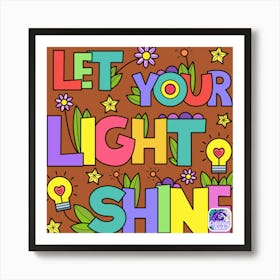 Let Your Light Shine 1 Art Print