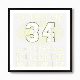 It Took Me 34 Years Funny 34 Year Old Joke Birthday Art Print