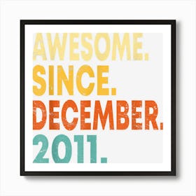 11 Year Old Awesome Since December 2011 Gifts 11th Birthday 1 Art Print