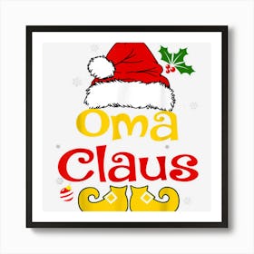 Oma Claus Shirt Santa Hat Matching Christmas Family Group Art Print