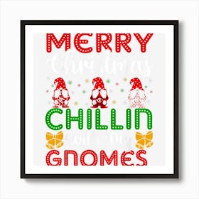 Merry Christmas Chillin With My Gnomes 1 Art Print