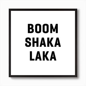 Boom Shaka Laka Square Art Print