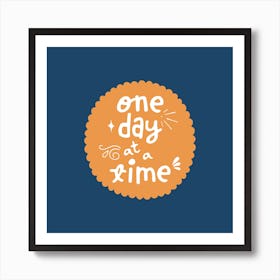 "One Day at a Time" Cute Inspirational Text Art Print