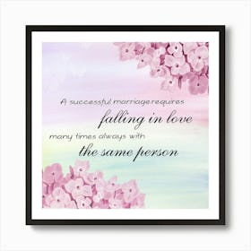 Successful Marriage Requires Falling In Love Art Print