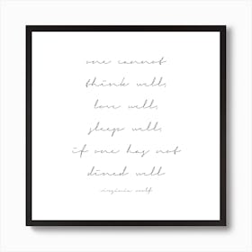 One Cannot Think Well If One Has Not Dined Well Virginia Woolf Quote Script Art Print