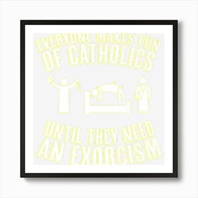 Funny Catholic Exorcism Art Print