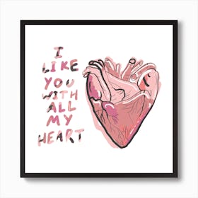 I Like You With All My Heart, valentines, love, illustration, wall art Art Print