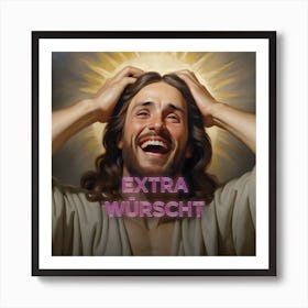 Laughing bavarian Jesus: Extra Würscht (special wishes) Art Print