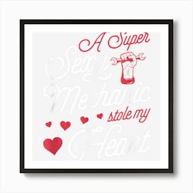 A Super Sexy Mechanic Stole My Heart Valentines Day Wife Art Print