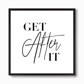 Get After It Square Art Print