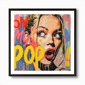 Oh My Pop Art Print