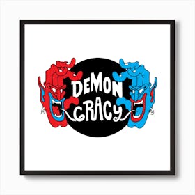 Demoncracy S Art Print